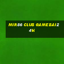 mir86 club gamebai24h