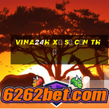 vina24h xổ số cần thơ