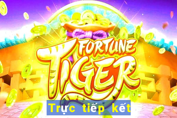 Trực tiếp kết quả XSKT ngày 10