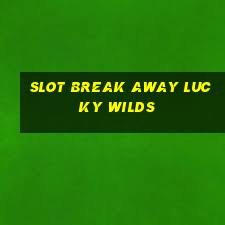 slot break away lucky wilds