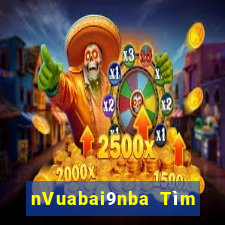 nVuabai9nba Tìm gạo Live Bar