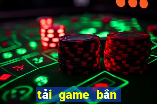 tải game bắn cá về