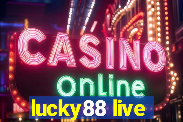 lucky88 live