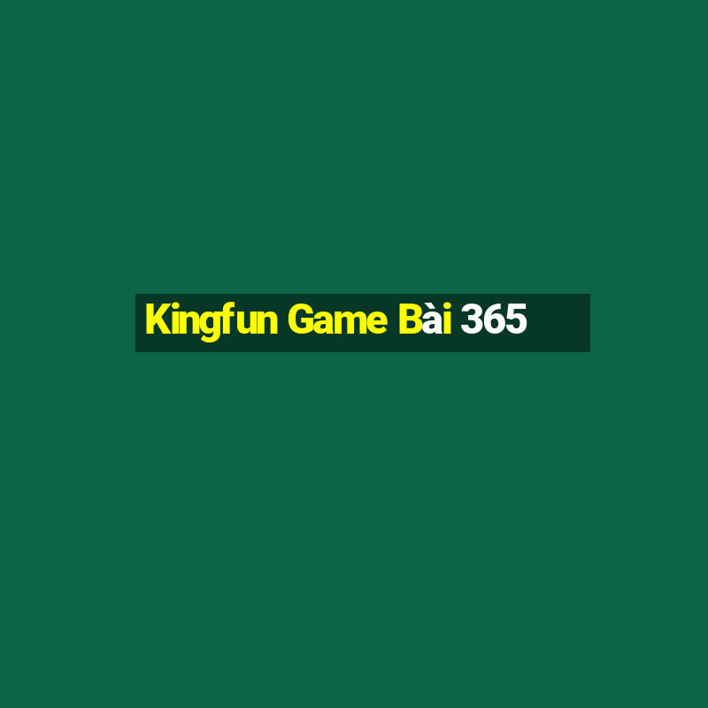 Kingfun Game Bài 365