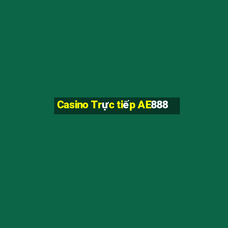 Casino Trực tiếp AE888