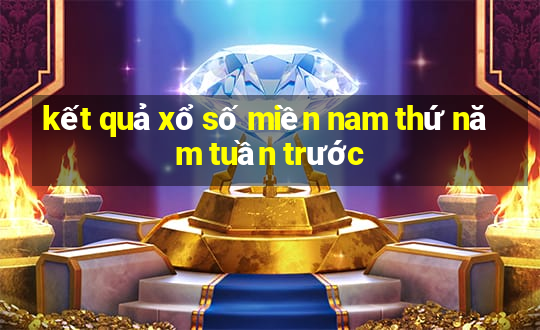 kết quả xổ số miền nam thứ năm tuần trước