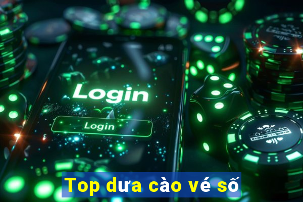 Top dưa cào vé số