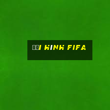 đội hình fifa