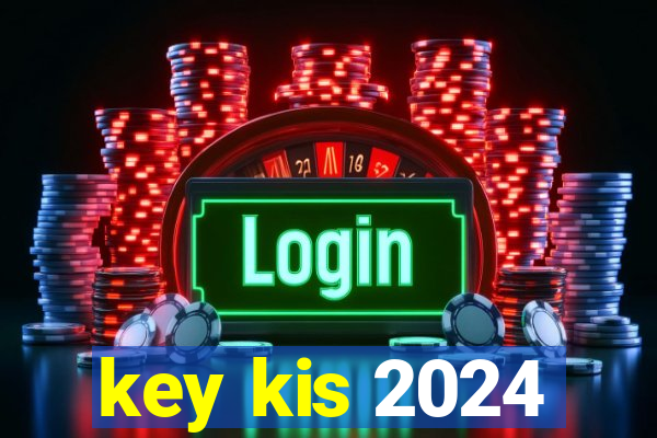 key kis 2024