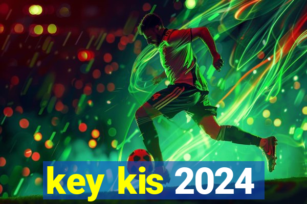 key kis 2024