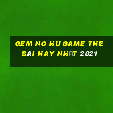 Gem No Hu Game The Bài Hay Nhất 2021