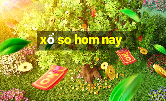 xổ so hom nay