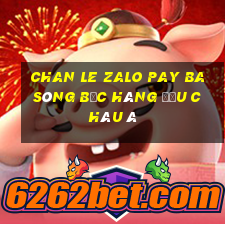 chan le zalo pay ba sòng bạc hàng đầu châu á