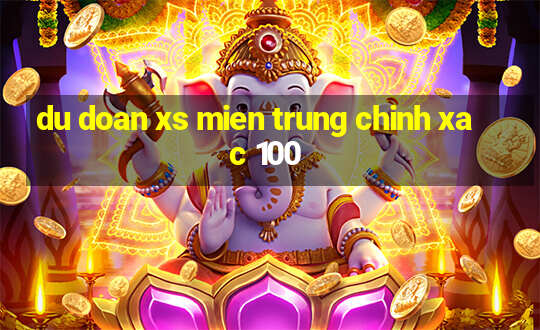 du doan xs mien trung chinh xac 100