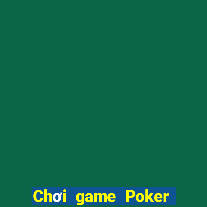 Chơi game Poker online miễn phí