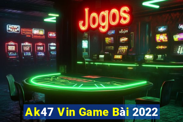 Ak47 Vin Game Bài 2022