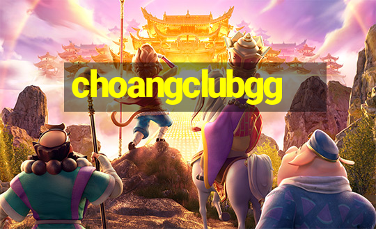 choangclubgg