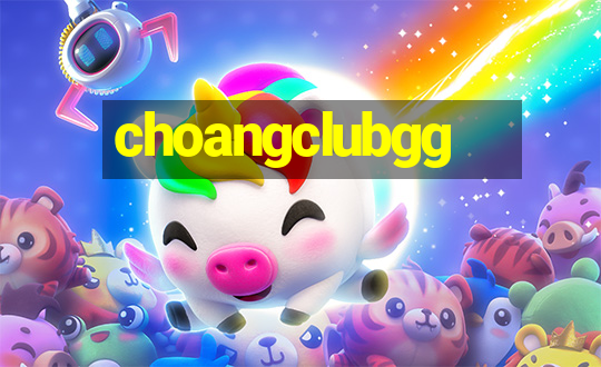 choangclubgg