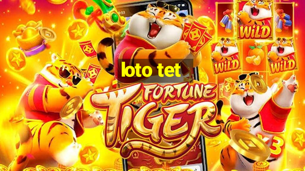 loto tet