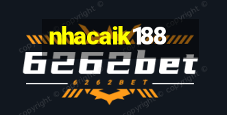 nhacaik188