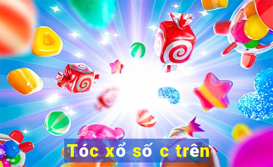 Tóc xổ số c trên