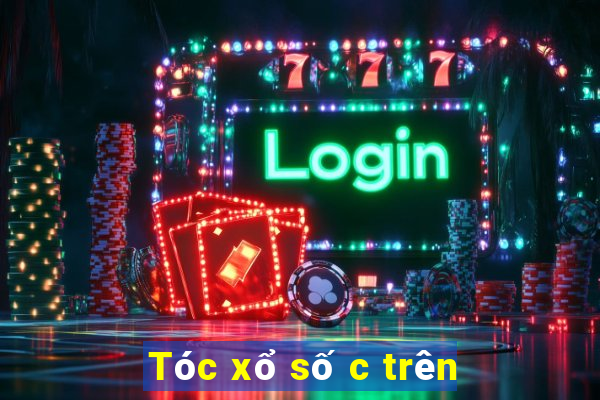 Tóc xổ số c trên