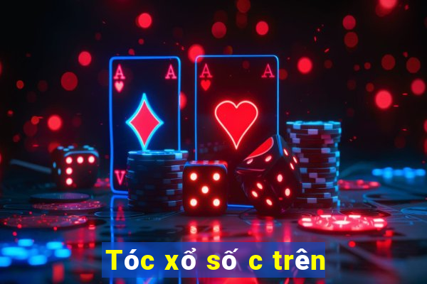 Tóc xổ số c trên