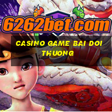 casino game bai doi thuong