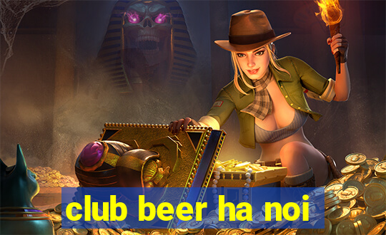 club beer ha noi