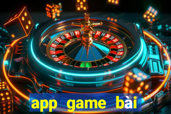 app game bài đổi tiền thật