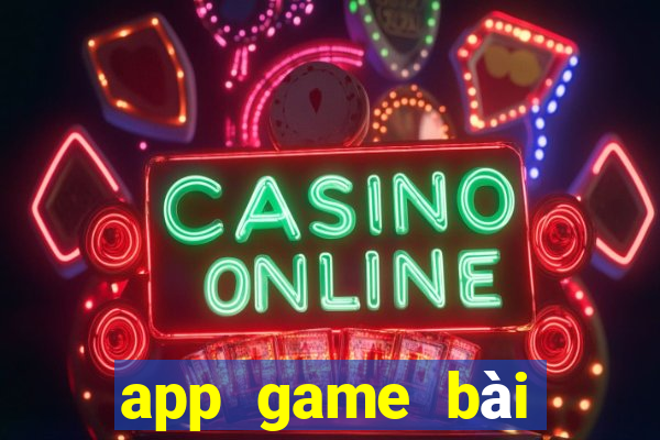 app game bài đổi tiền thật