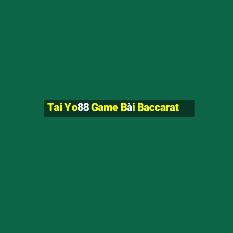 Tai Yo88 Game Bài Baccarat