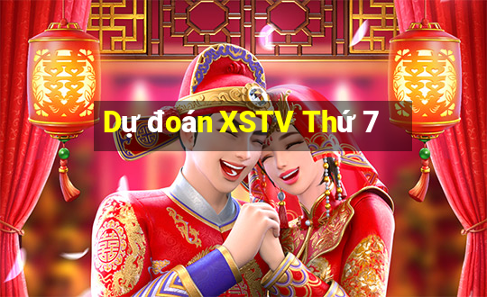 Dự đoán XSTV Thứ 7