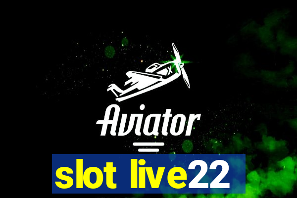 slot live22