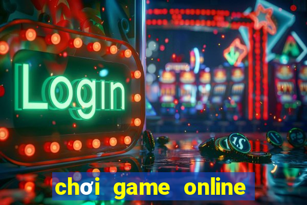 chơi game online kiếm tiền hay