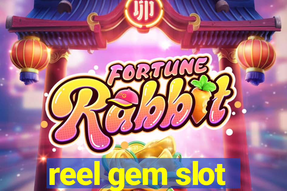 reel gem slot