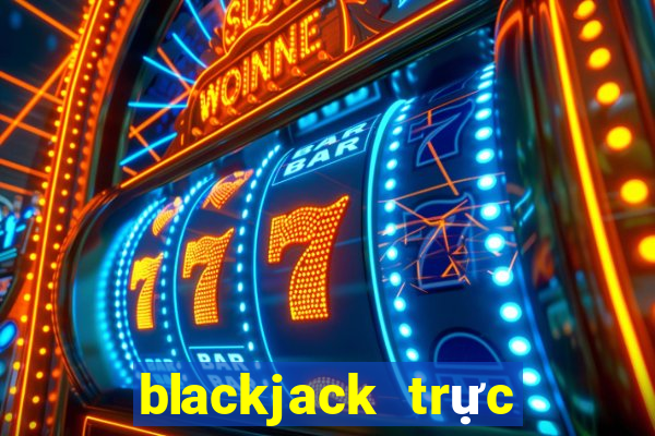 blackjack trực tiếp bằng tiền điện tử