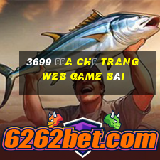 3699 Địa chỉ trang web game bài