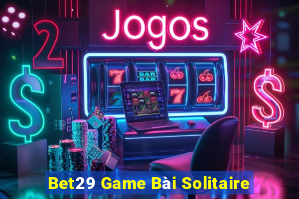 Bet29 Game Bài Solitaire