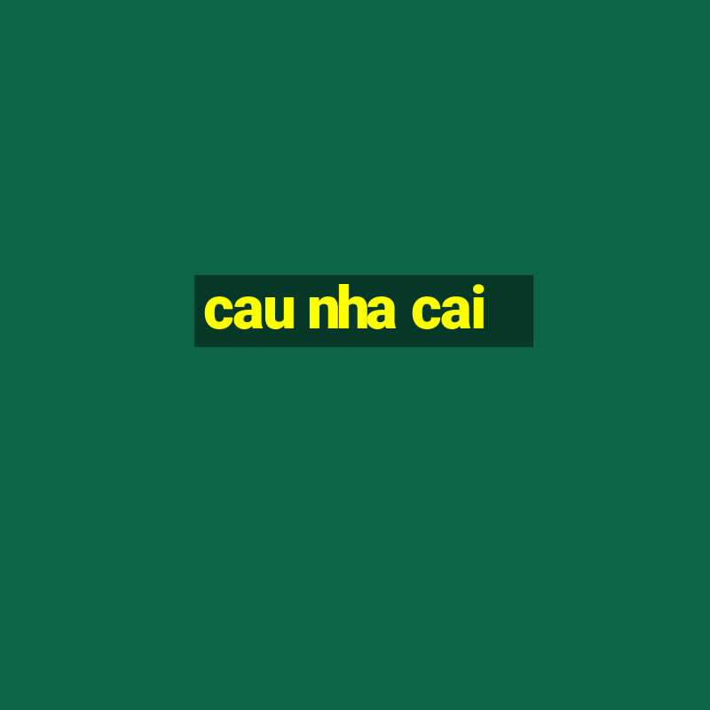 cau nha cai