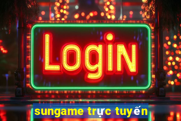 sungame trực tuyến