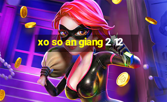 xo so an giang 2 12