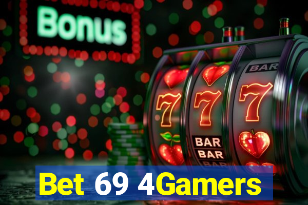 Bet 69 4Gamers