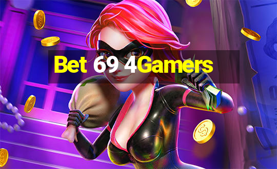 Bet 69 4Gamers