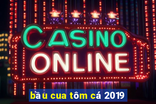 bầu cua tôm cá 2019