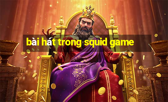 bài hát trong squid game