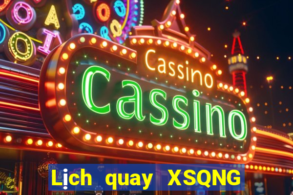 Lịch quay XSQNG ngày 1