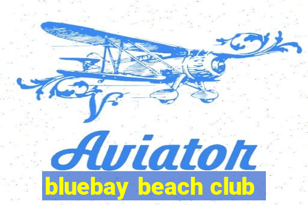 bluebay beach club