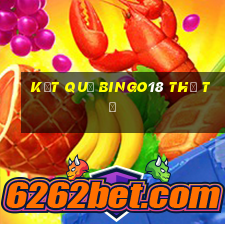 Kết quả Bingo18 thứ tư