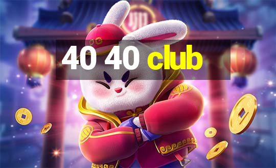 40 40 club